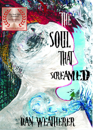 The Soul That Screamed by Dan Weatherer