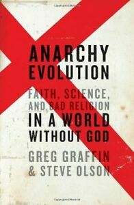 Anarchy Evolution: Faith, Science, and Bad Religion in a World Without God by Greg Graffin