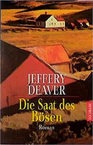 Die Saat des Bösen. by Jeffery Deaver