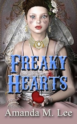Freaky Hearts by Amanda M. Lee