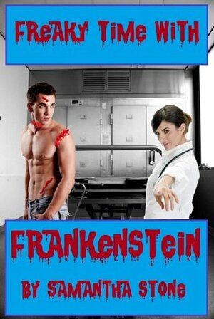 Freaky Time with Frankenstein by Samantha Stone