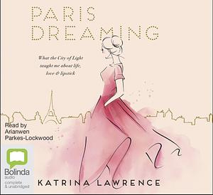 Paris Dreaming by Katrina Lawrence