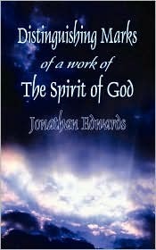 Distinguishing Marks of a Work of the Spirit of God by Jonathan Edwards