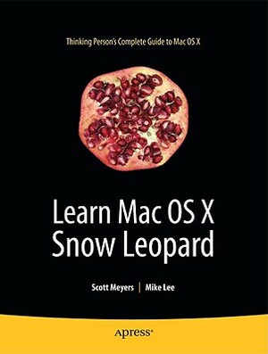 Learn Mac OS X Snow Leopard by Mike Lee, Scott Meyers