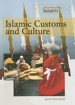 Islamic Customs and Culture by Jason Porterfield