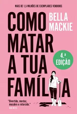 Como Matar a Tua Família  by Bella Mackie