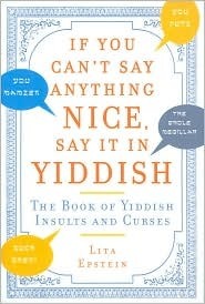 If You Can't Say Anything Nice, Say It in Yiddish by Lita Epstein