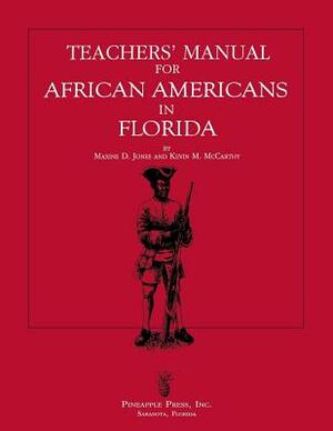 Teachers' Manual for African Americans in Florida by Kevin M. McCarthy, Maxine D. Jones