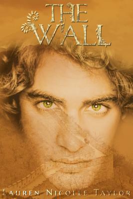 The Wall by Lauren Nicolle Taylor