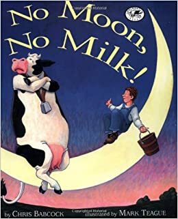 No Moon, No Milk! by Chris Babcock