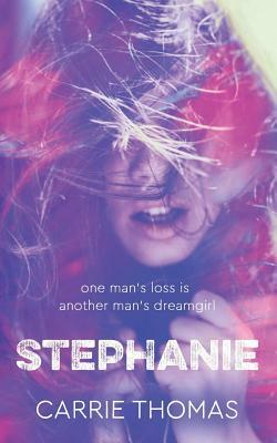 Stephanie: A Dream Girls Novel by Carrie Thomas