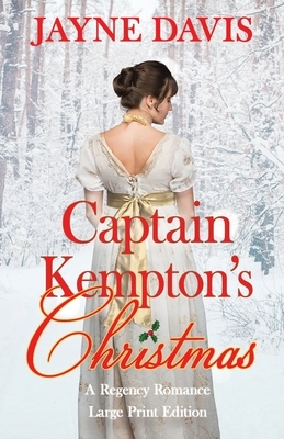 Captain Kempton's Christmas: Large Print Edition by Jayne Davis