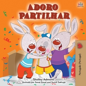 Adoro Partilhar: I Love to Share (Portuguese Portugal edition) by Kidkiddos Books, Shelley Admont