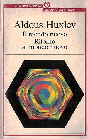 Il mondo nuovo: Ritorno al mondo nuovo by Aldous Huxley, Aldous Huxley