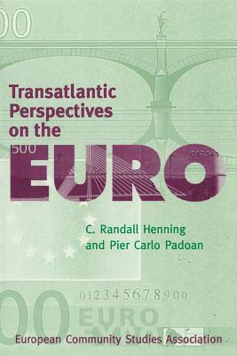 Transatlantic Perspectives on the Euro by Pier Carlo Padoan, C. Randall Henning