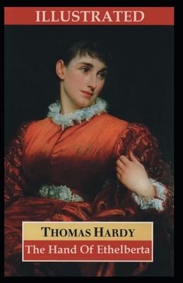 The Hand of Ethelberta Illustrated by Thomas Hardy