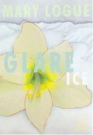 Glare Ice by Mary Logue