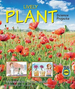 Lively Plant Science Projects by Colin Mably, Ann Benbow