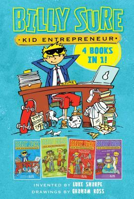 Billy Sure Kid Entrepreneur 4 Books in 1!: Billy Sure Kid Entrepreneur; Billy Sure Kid Entrepreneur and the Stink Spectacular; Billy Sure Kid Entrepre by Luke Sharpe