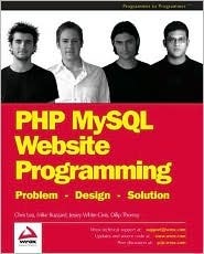 PHP MySQL Website Programming Problem-Design-Solution by Chris Lea, Mike Buzzard, Dilip Thomas