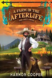 A Farm in the Afterlife by Harmon Cooper