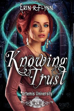 Knowing Trust by Erin R. Flynn, Erin R. Flynn