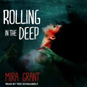 Rolling in the Deep by Mira Grant