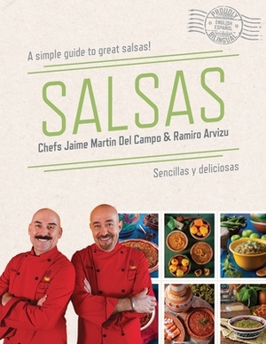 Salsas: A Simple Guide To Great Salsas! (Bilingual) by Raul Rodriguez, Javier Rodriguez, Ramiro Arvizu