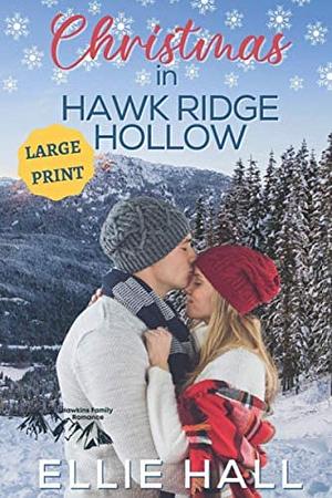 Christmas in Hawk Ridge Hollow by Ellie Hall