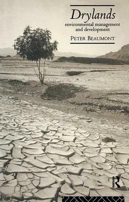 Drylands: Environmental Management and Development by Peter Beaumont