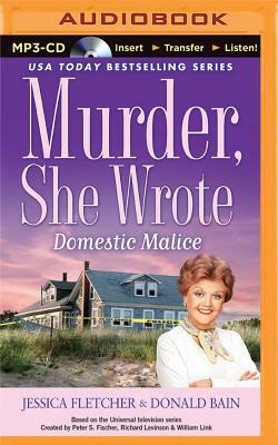 Murder, She Wrote: Domestic Malice by Donald Bain, Jessica Fletcher