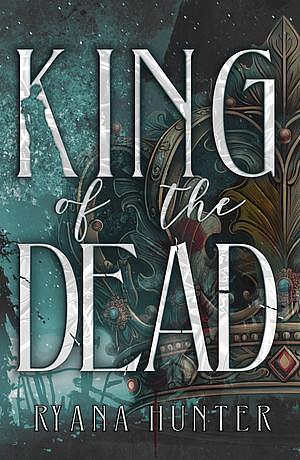 King of the Dead  by Ryana Hunter