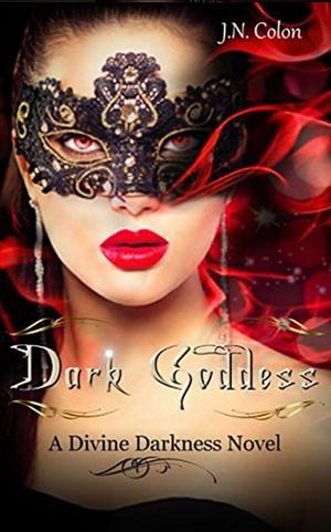 Dark Goddess by J.N. Colon