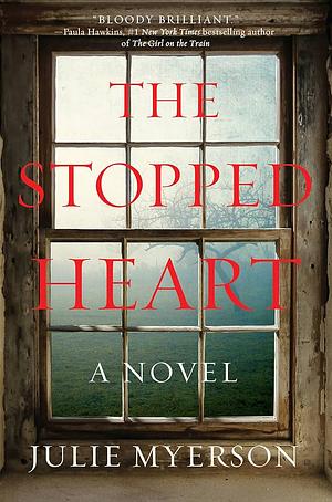 The Stopped Heart: A Novel by Elizabeth Knowelden, Julie Myerson, Lucinda Clare