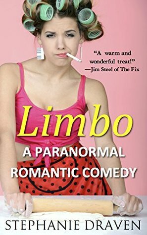 Limbo: A Paranormal Romantic Comedy by Stephanie Draven