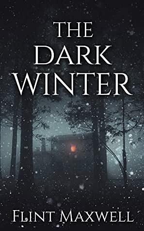 The Dark Winter: A Supernatural Apocalypse Novel (Whiteout Book 2) by Flint Maxwell