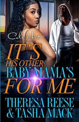 It's His Other Baby Mama's For Me: An Urban Romance Novel by Tasha Mack, Theresa Reese