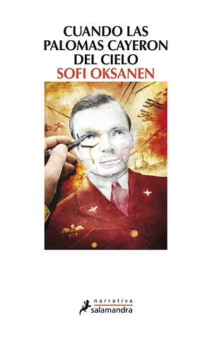 Cuando las palomas cayeron del cielo by Sofi Oksanen
