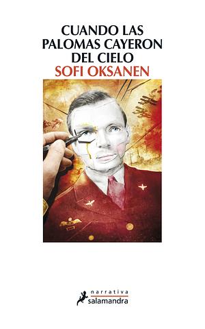 Cuando las palomas cayeron del cielo by Sofi Oksanen