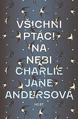 Všichni ptáci na nebi by Charlie Jane Anders