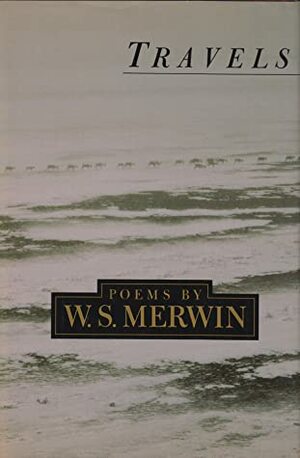 Travels by W.S. Merwin