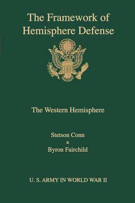 The framework of hemisphere defense by Byron Fairchild, Stetson Conn