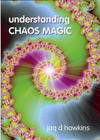 Understanding Chaos Magic by Jaq D. Hawkins