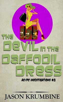 The Devil in the Daffodil Dress by Jason Krumbine