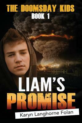 The Doomsday Kids #1: Liam's Promise by Karyn Langhorne Folan