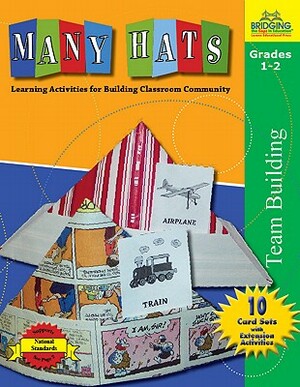 Many Hats: Learning Activities for Building Classroom Community by Bonnie J. Krueger