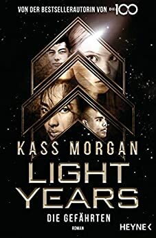 Light Years - Die Gefährten by Kass Morgan
