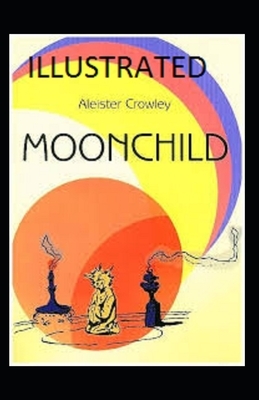 Moonchild Illustrated by Aleister Crowley