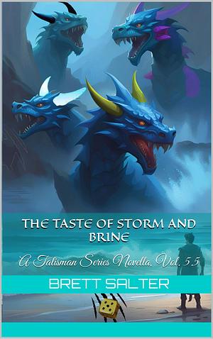 The Taste of Storm and Brine by Brett Salter