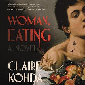 Woman, Eating by Claire Kohda